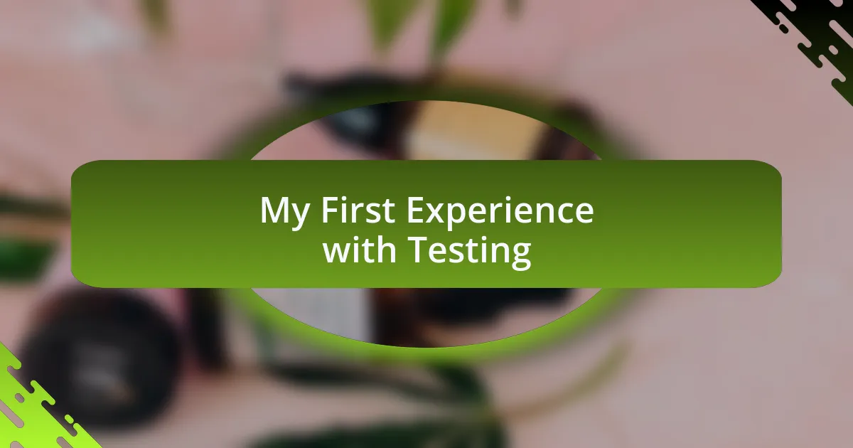 My First Experience with Testing