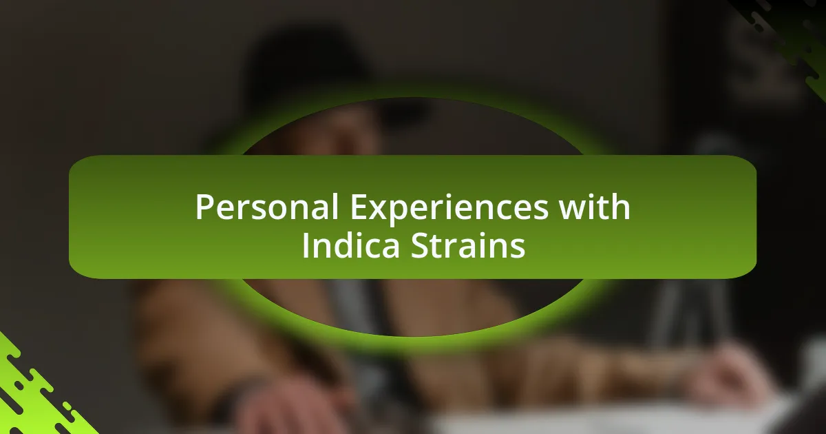 Personal Experiences with Indica Strains