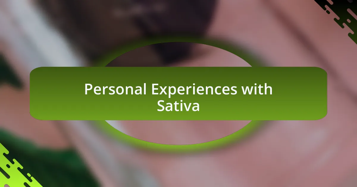 Personal Experiences with Sativa
