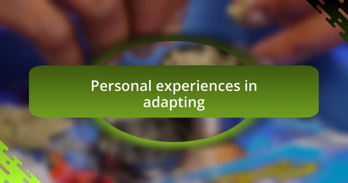 Personal experiences in adapting