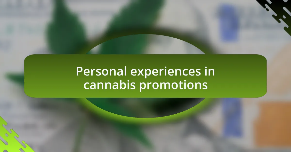 Personal experiences in cannabis promotions