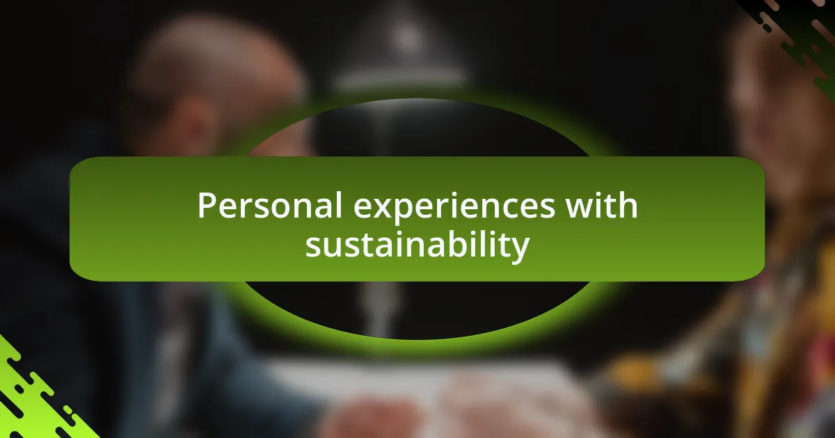 Personal experiences with sustainability