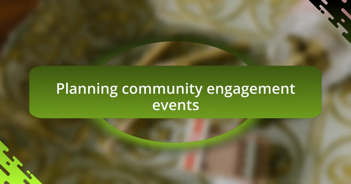 Planning community engagement events