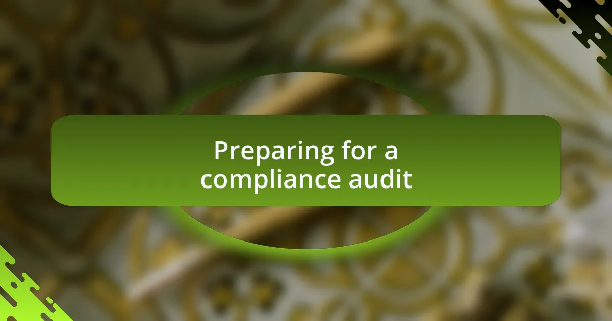 Preparing for a compliance audit