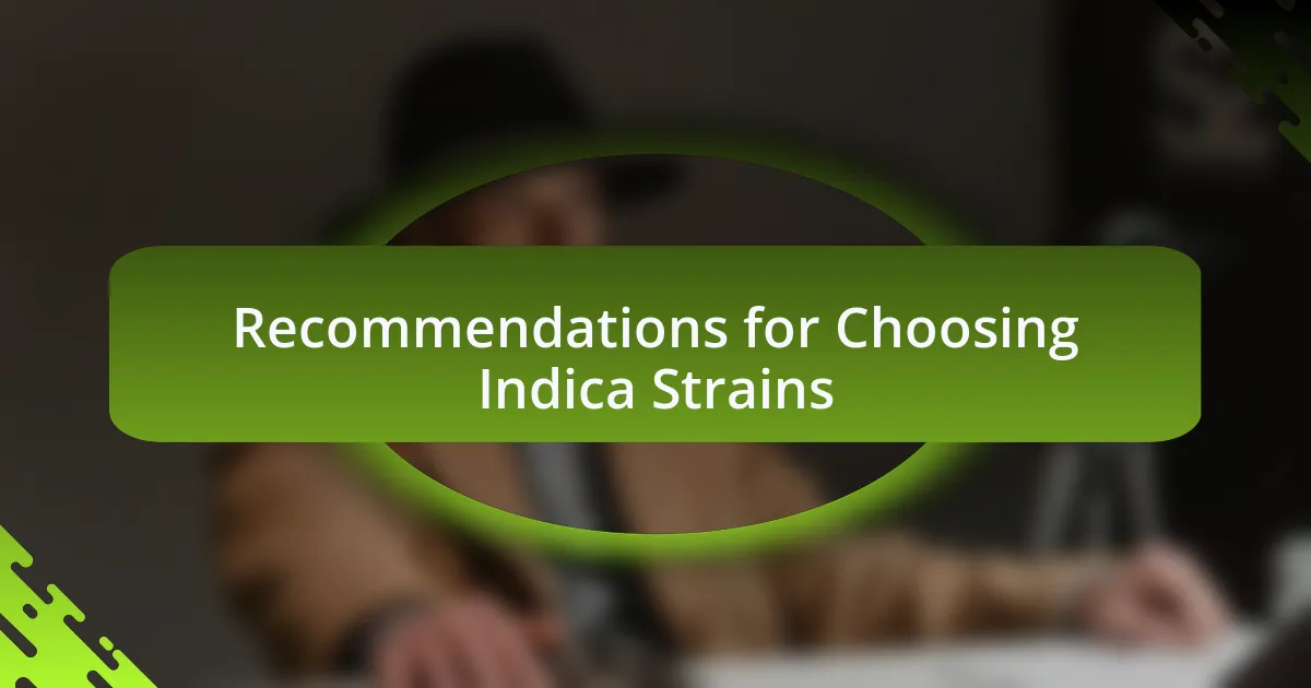 Recommendations for Choosing Indica Strains