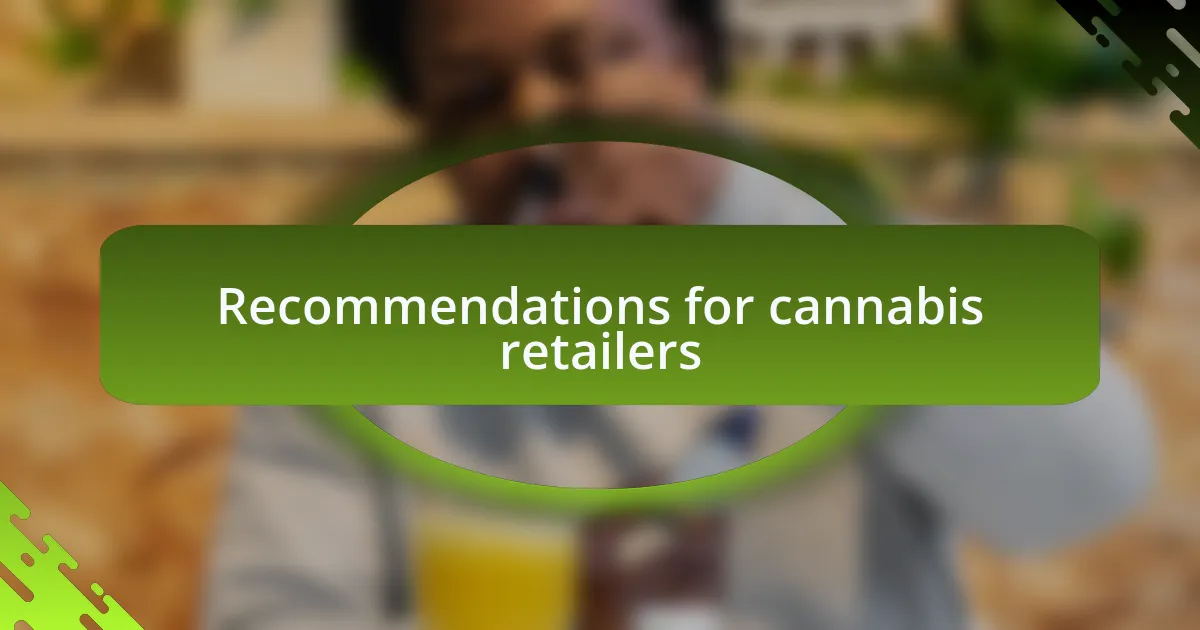 Recommendations for cannabis retailers