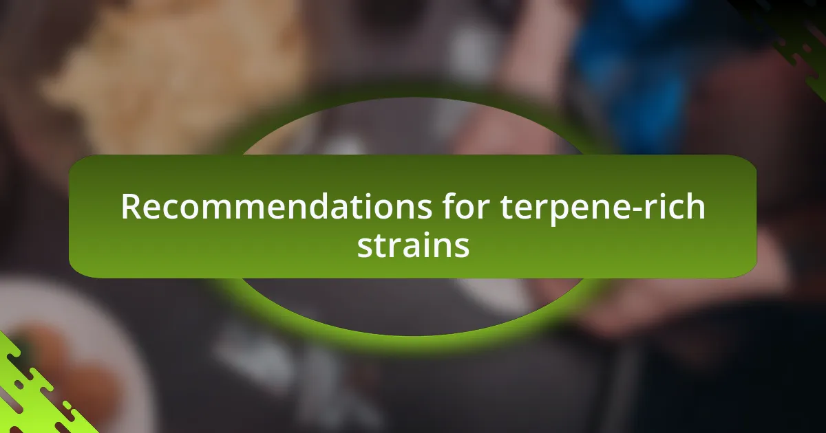 Recommendations for terpene-rich strains