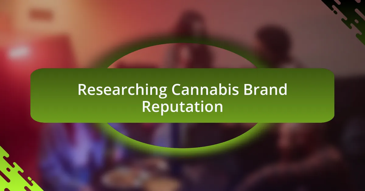 Researching Cannabis Brand Reputation