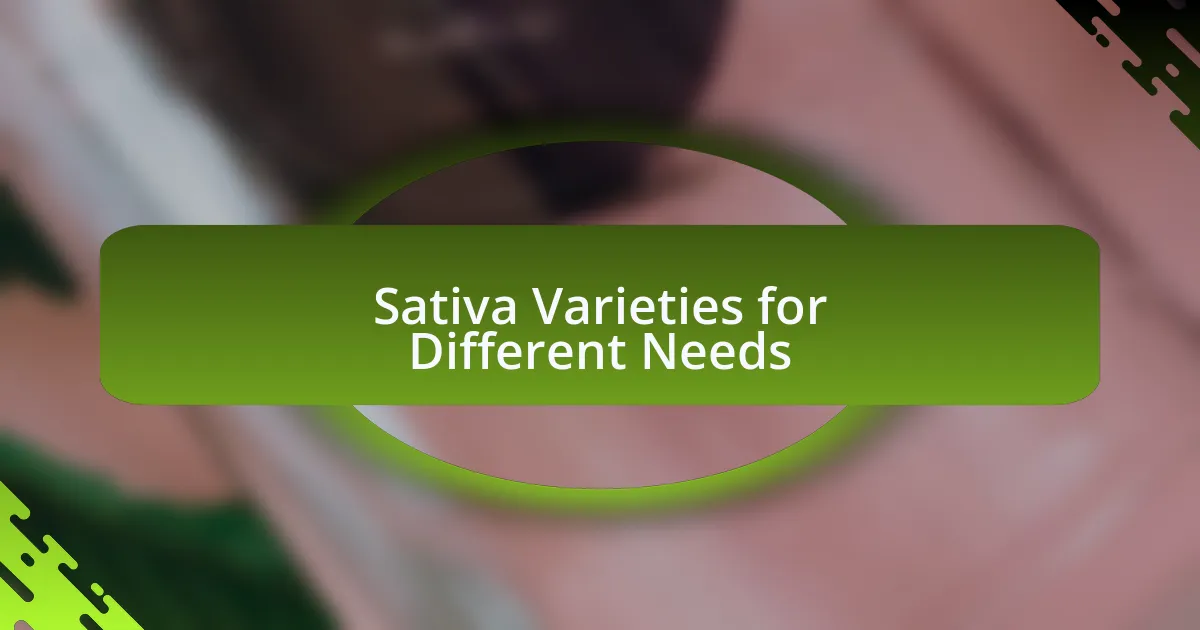 Sativa Varieties for Different Needs