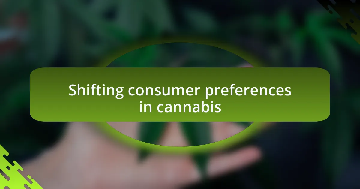 Shifting consumer preferences in cannabis