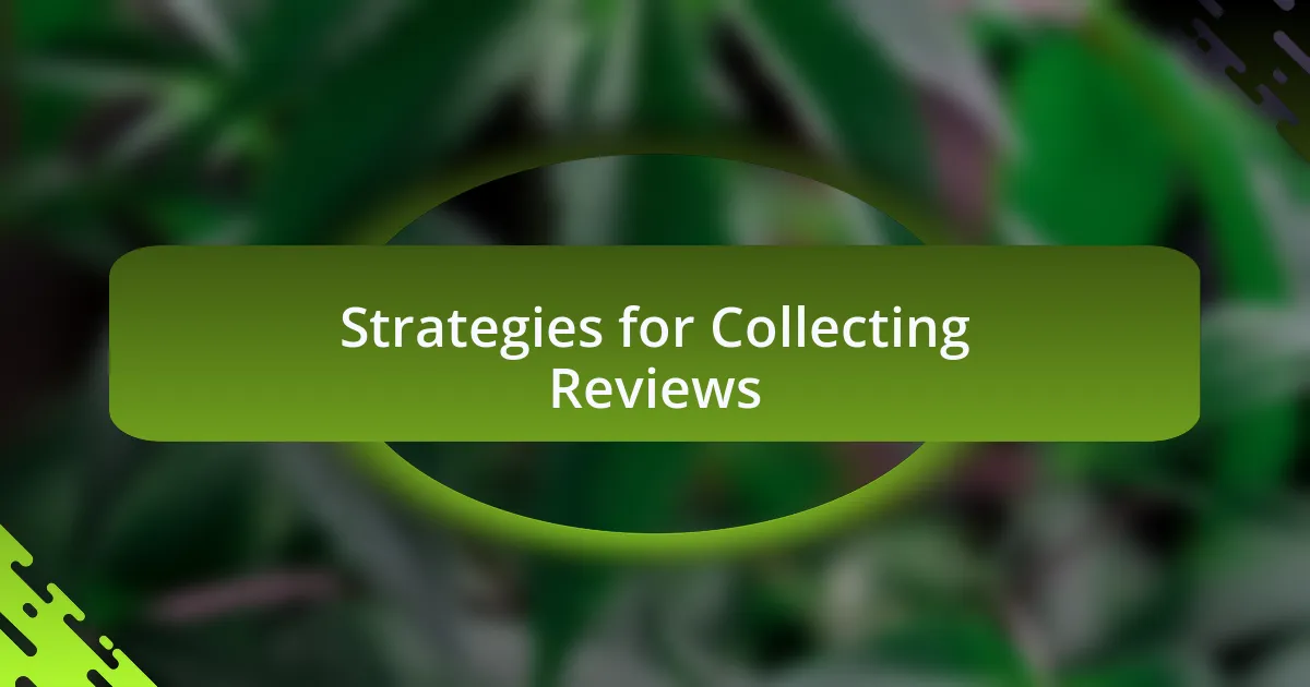 Strategies for Collecting Reviews