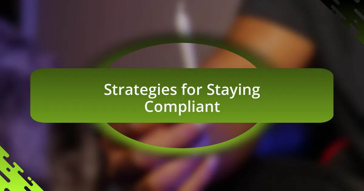 Strategies for Staying Compliant