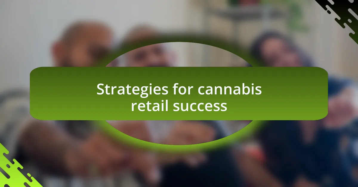 Strategies for cannabis retail success