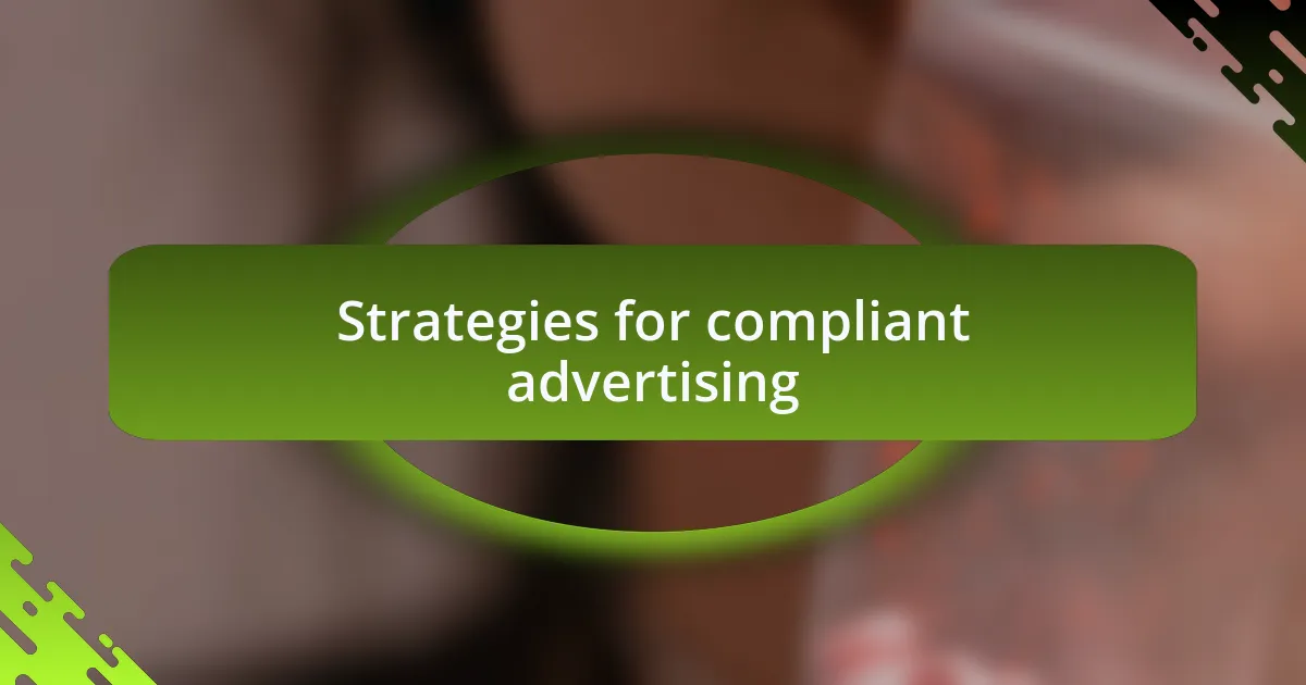 Strategies for compliant advertising
