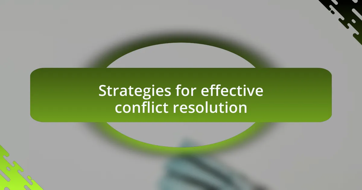 Strategies for effective conflict resolution