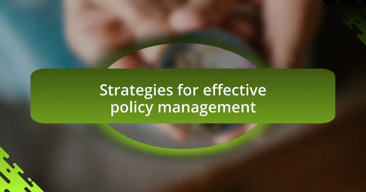 Strategies for effective policy management