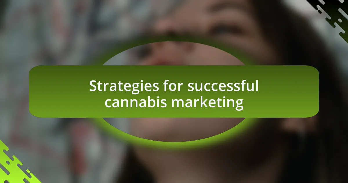 Strategies for successful cannabis marketing