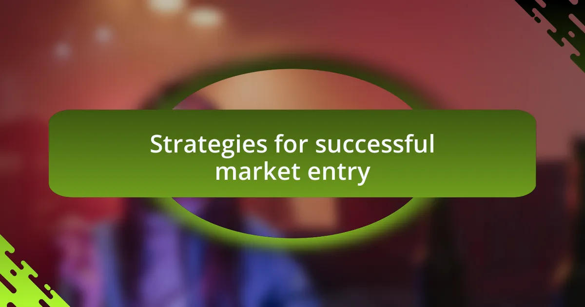 Strategies for successful market entry