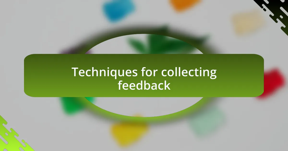 Techniques for collecting feedback