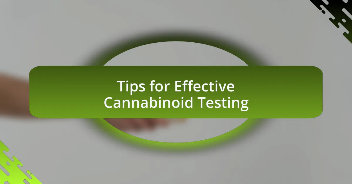Tips for Effective Cannabinoid Testing