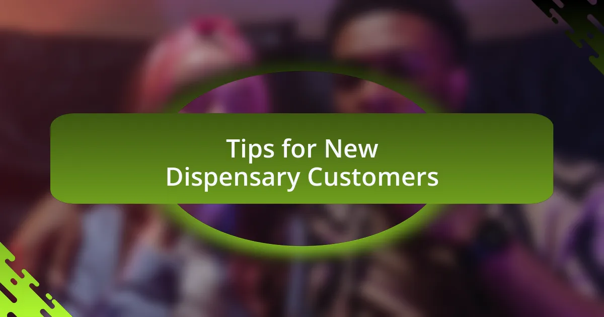 Tips for New Dispensary Customers