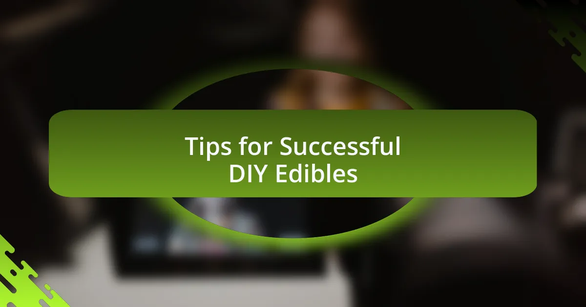 Tips for Successful DIY Edibles