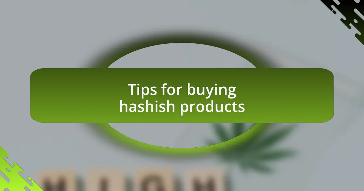 Tips for buying hashish products