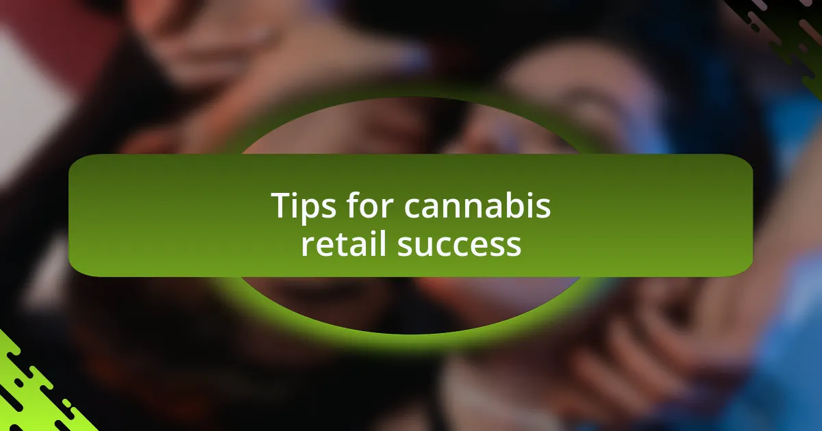 Tips for cannabis retail success