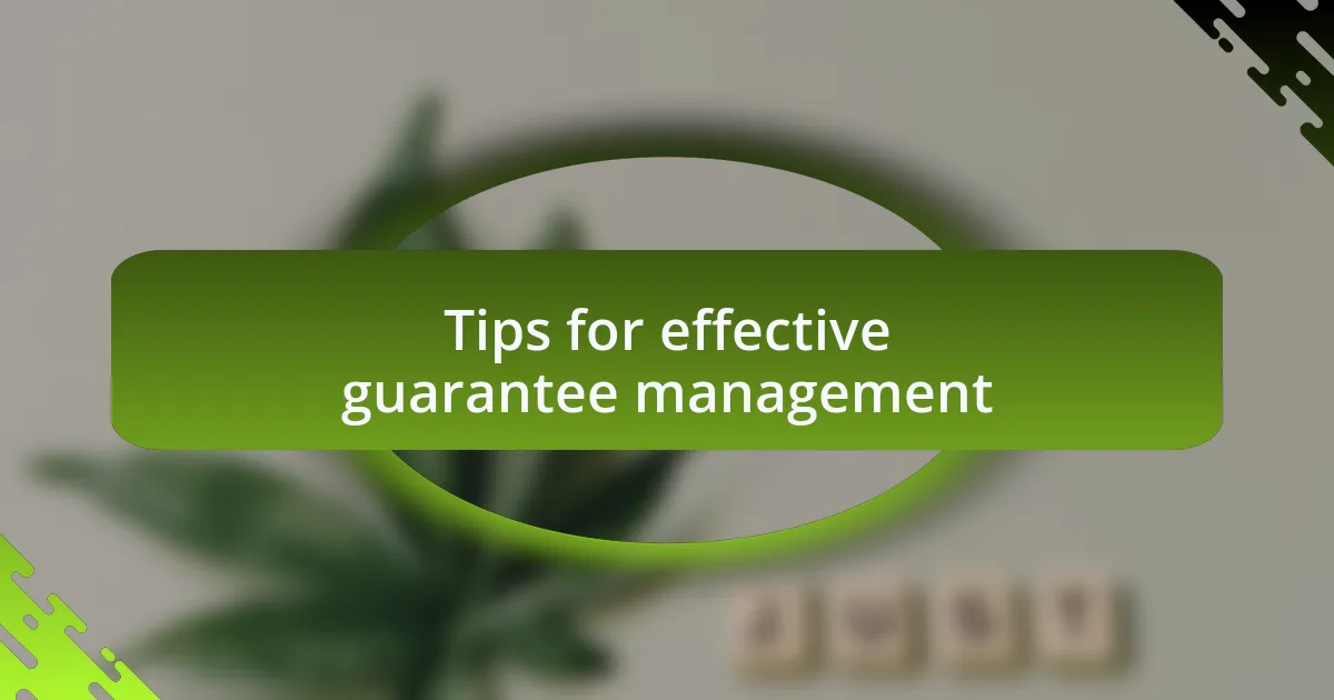 Tips for effective guarantee management