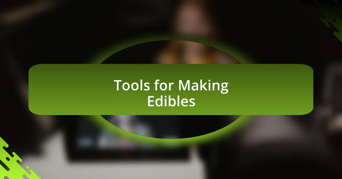 Tools for Making Edibles