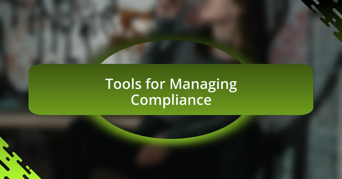 Tools for Managing Compliance
