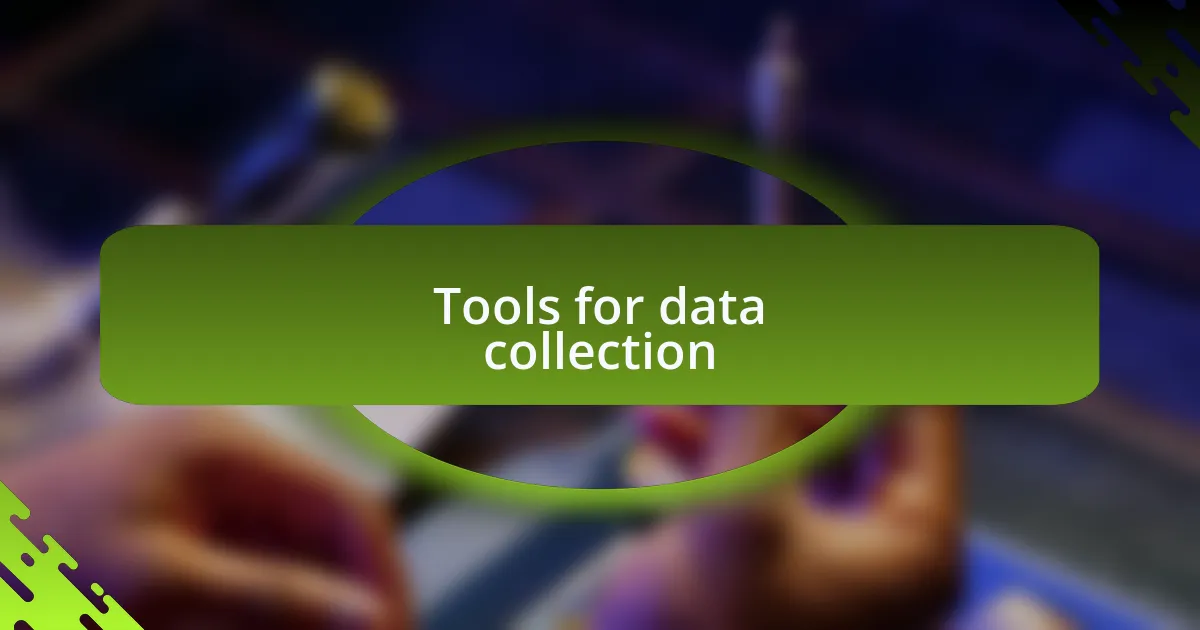 Tools for data collection