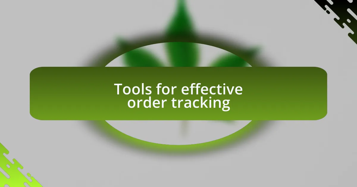 Tools for effective order tracking