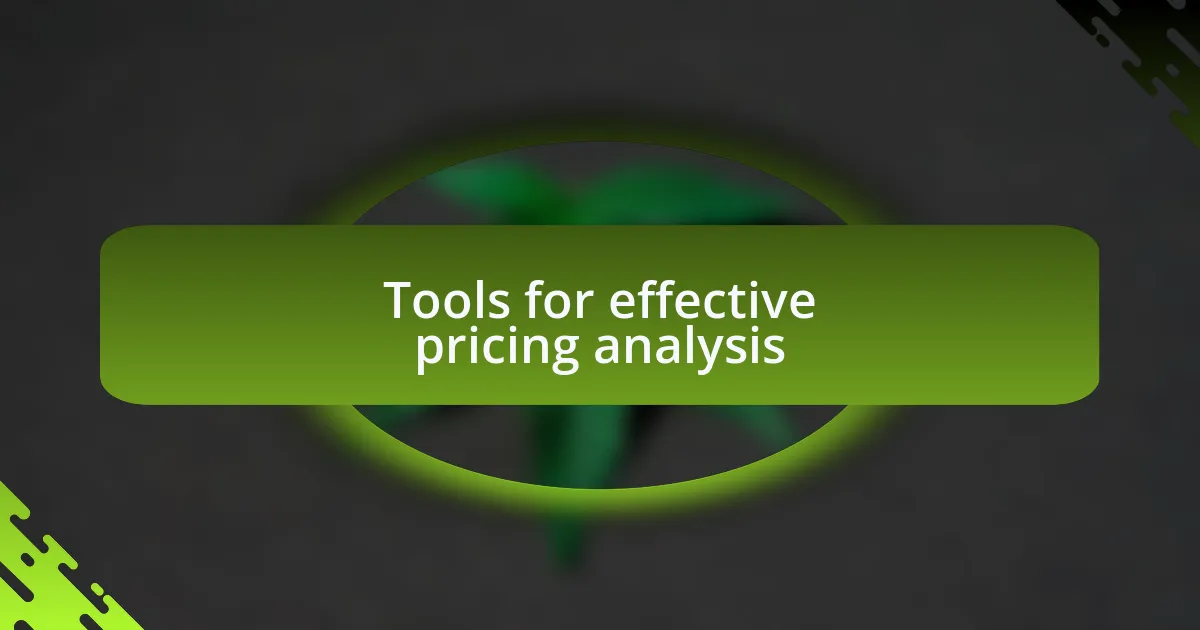 Tools for effective pricing analysis