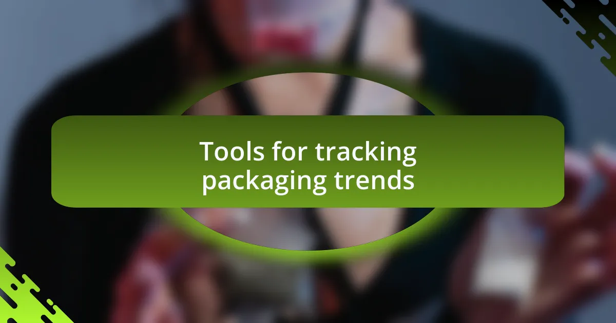 Tools for tracking packaging trends