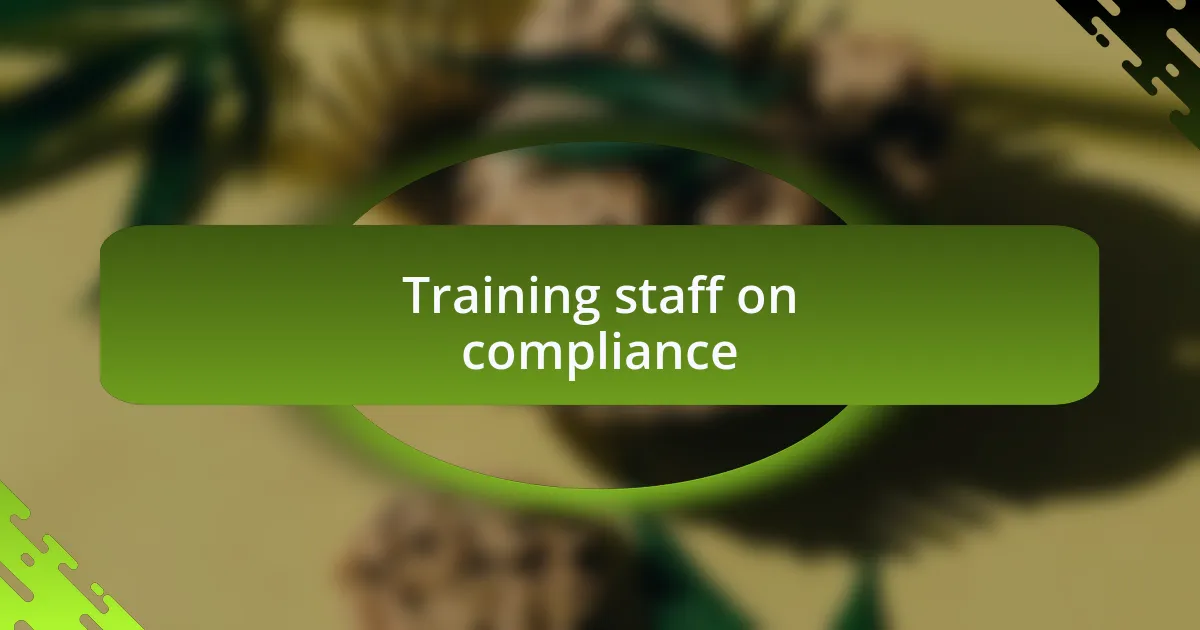 Training staff on compliance