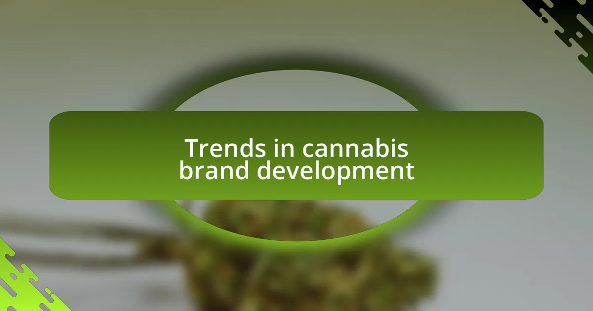 Trends in cannabis brand development