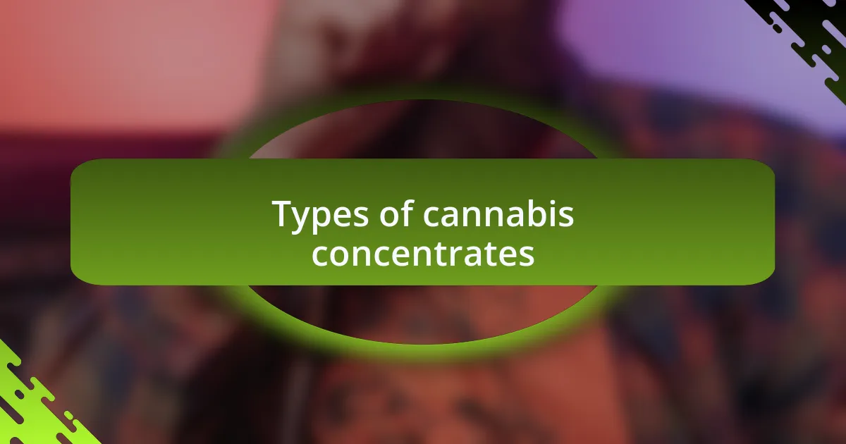 Types of cannabis concentrates