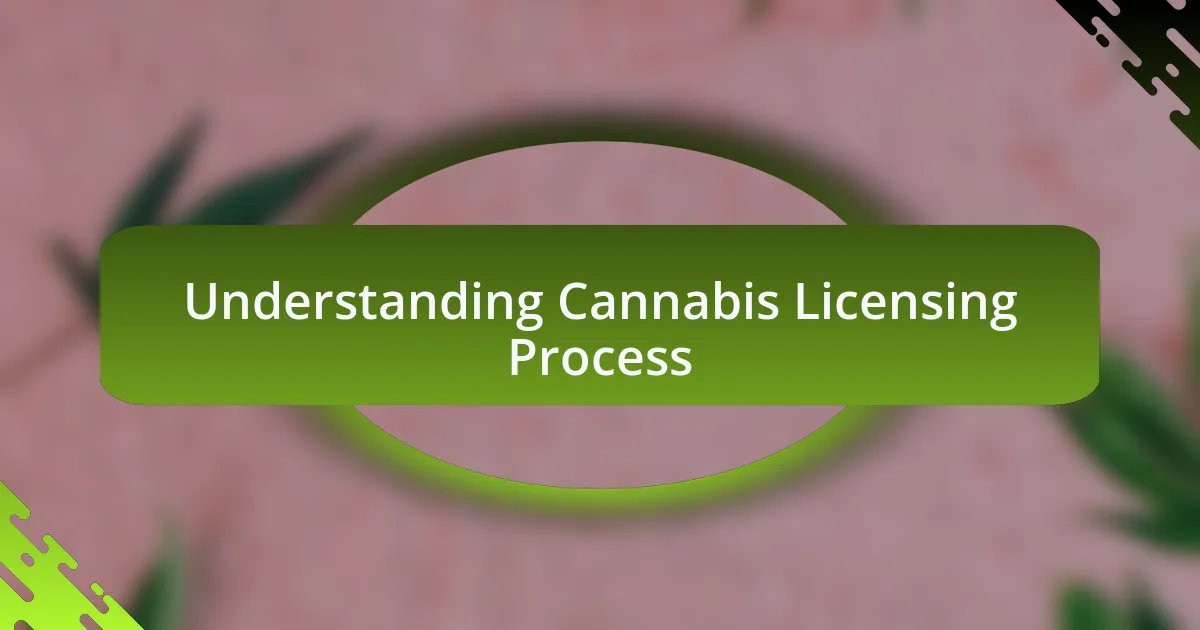 Understanding Cannabis Licensing Process