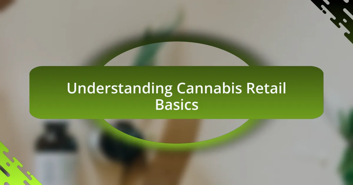 Understanding Cannabis Retail Basics