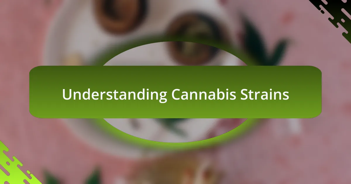 Understanding Cannabis Strains