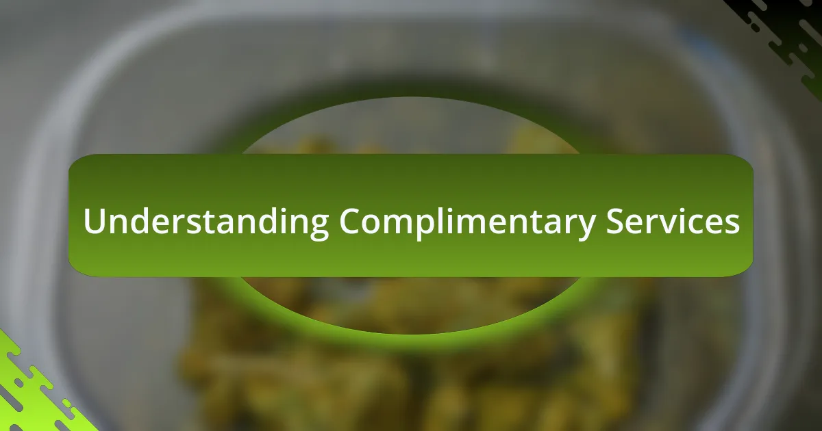 Understanding Complimentary Services