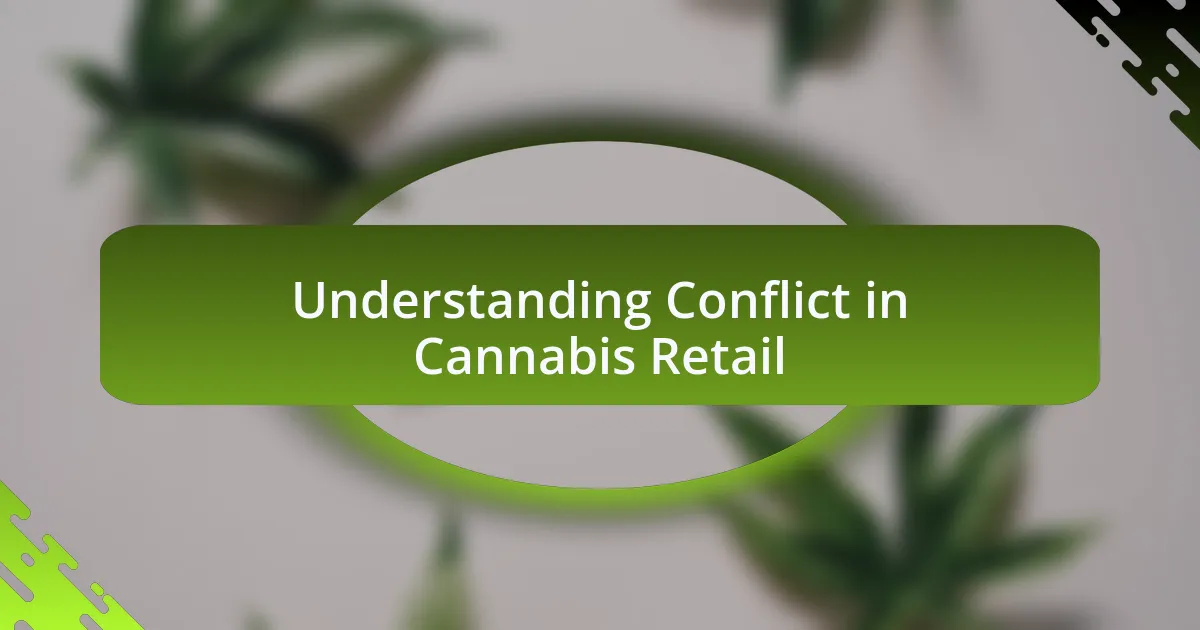 Understanding Conflict in Cannabis Retail