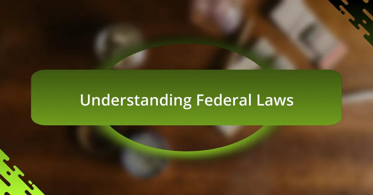 Understanding Federal Laws