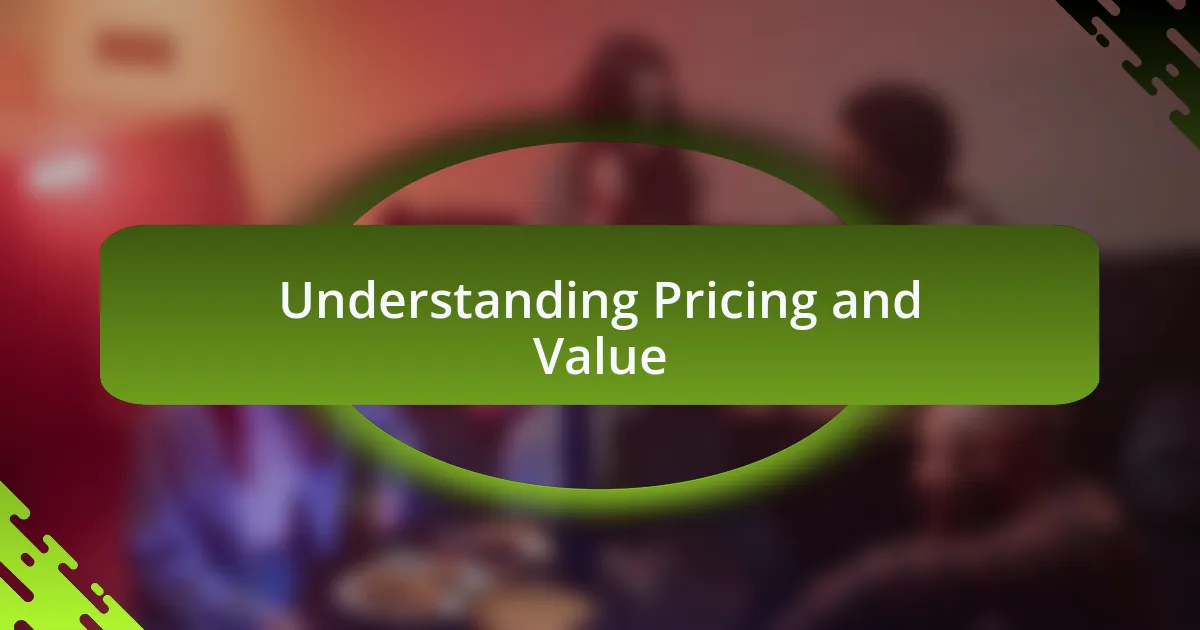 Understanding Pricing and Value