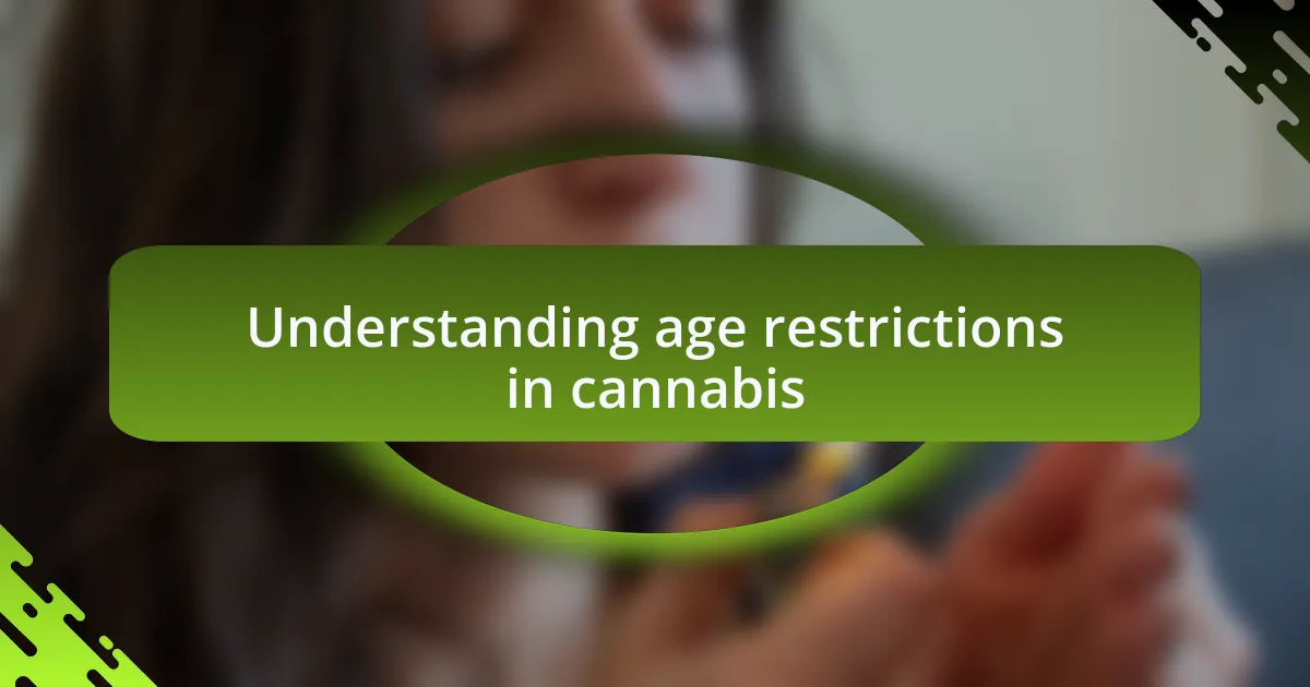Understanding age restrictions in cannabis