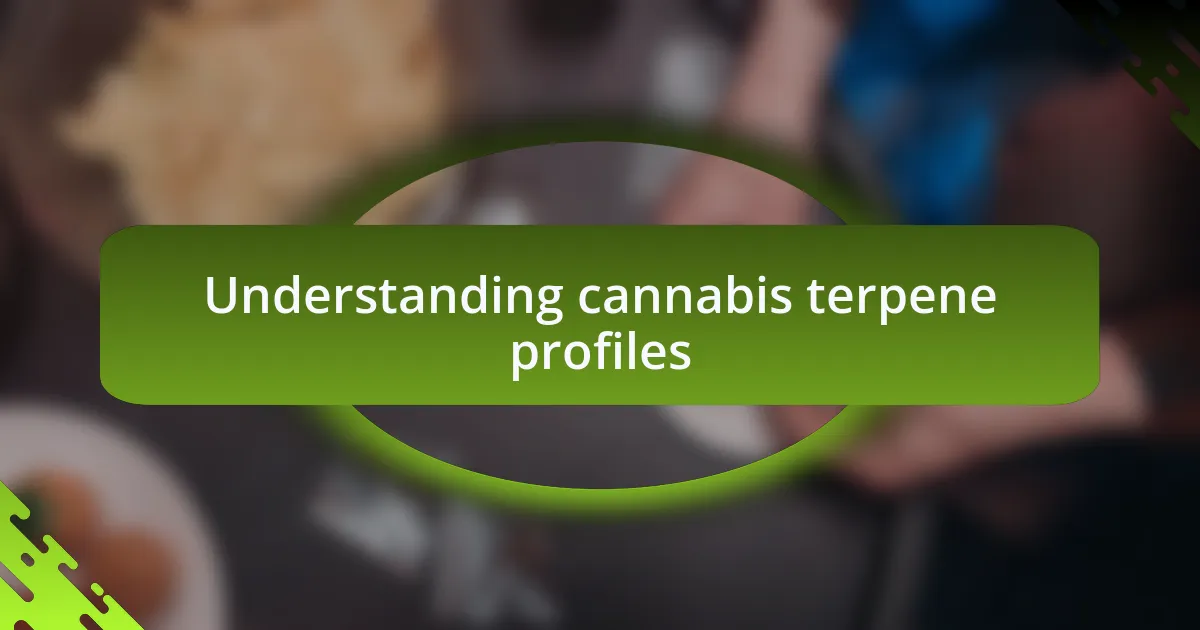 Understanding cannabis terpene profiles