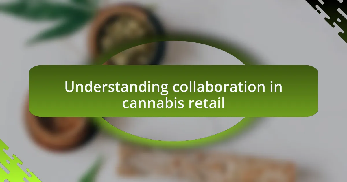 Understanding collaboration in cannabis retail