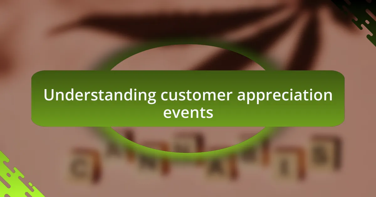 Understanding customer appreciation events