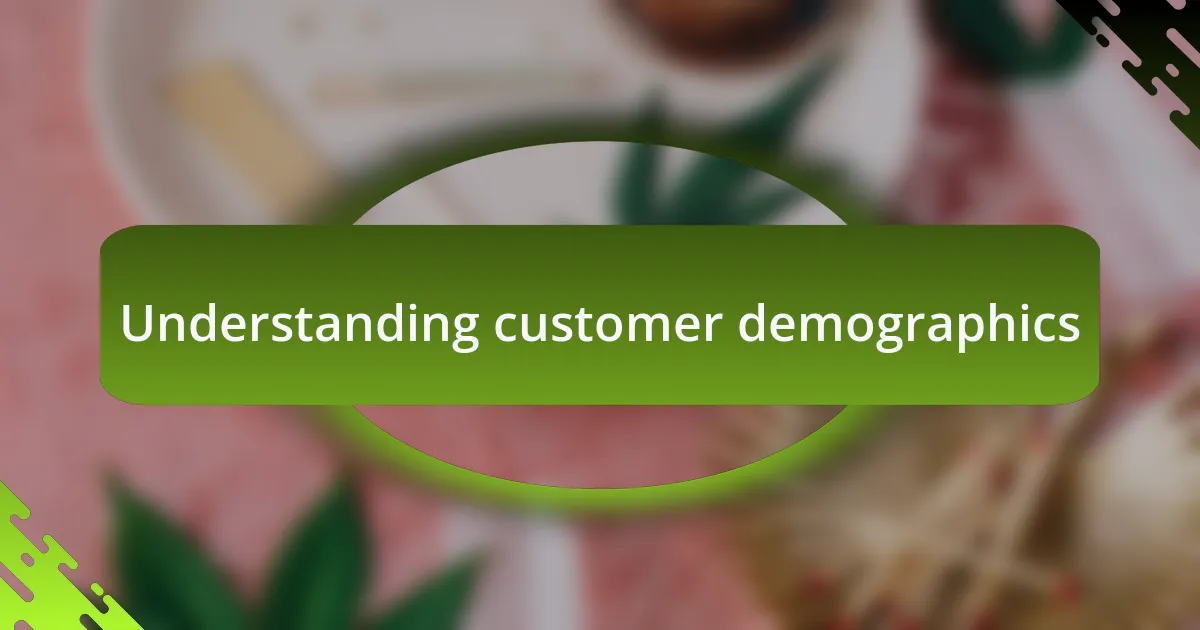 Understanding customer demographics